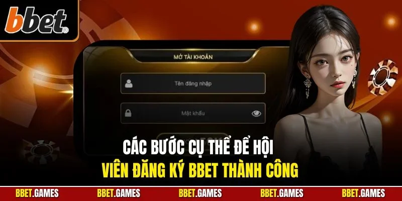 Các bước cụ thể để hội viên đăng ký BBET thành công
