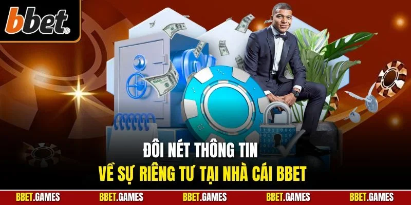 Đôi nét thông tin về sự riêng tư tại nhà cái BBET