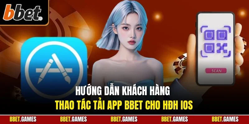 Hướng dẫn khách hàng thao tác tải app BBET cho HĐH iOS