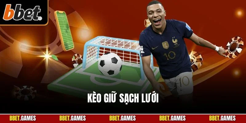 Kèo Giữ Sạch Lưới