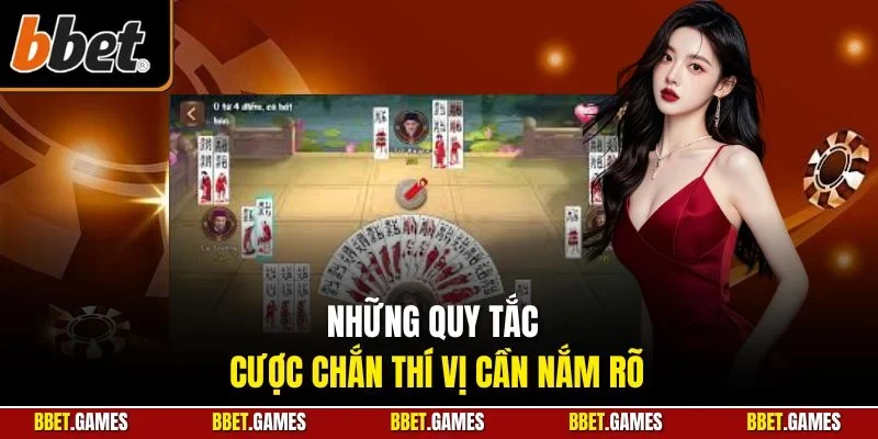 Những quy tắc cược Chắn thí vị cần nắm rõ