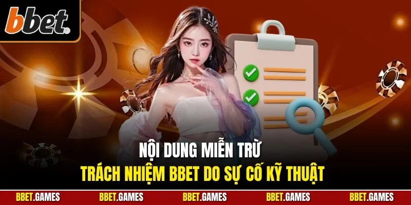 Nội dung miễn trừ trách nhiệm BBET do sự cố kỹ thuật