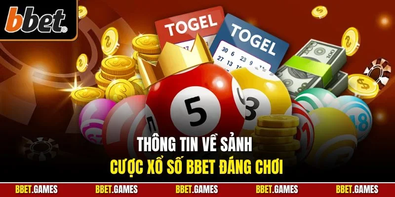 Thông tin về sảnh cược xổ số BBET đáng chơi