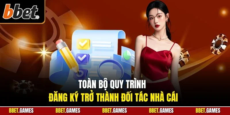 Toàn bộ quy trình đăng ký trở thành đối tác nhà cái